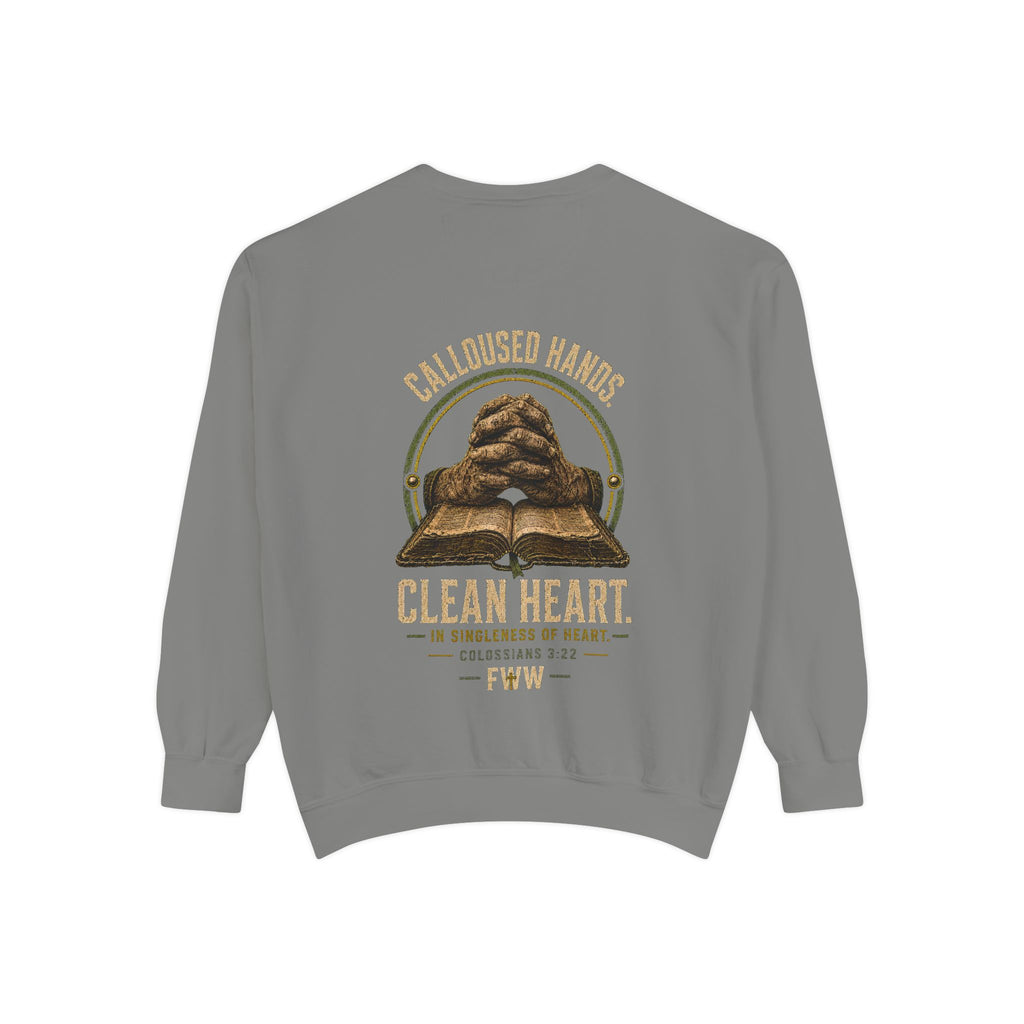 Calloused Hands. Clean Heart. | Colossians 3:22 Christian Crewneck | Faith Without Works