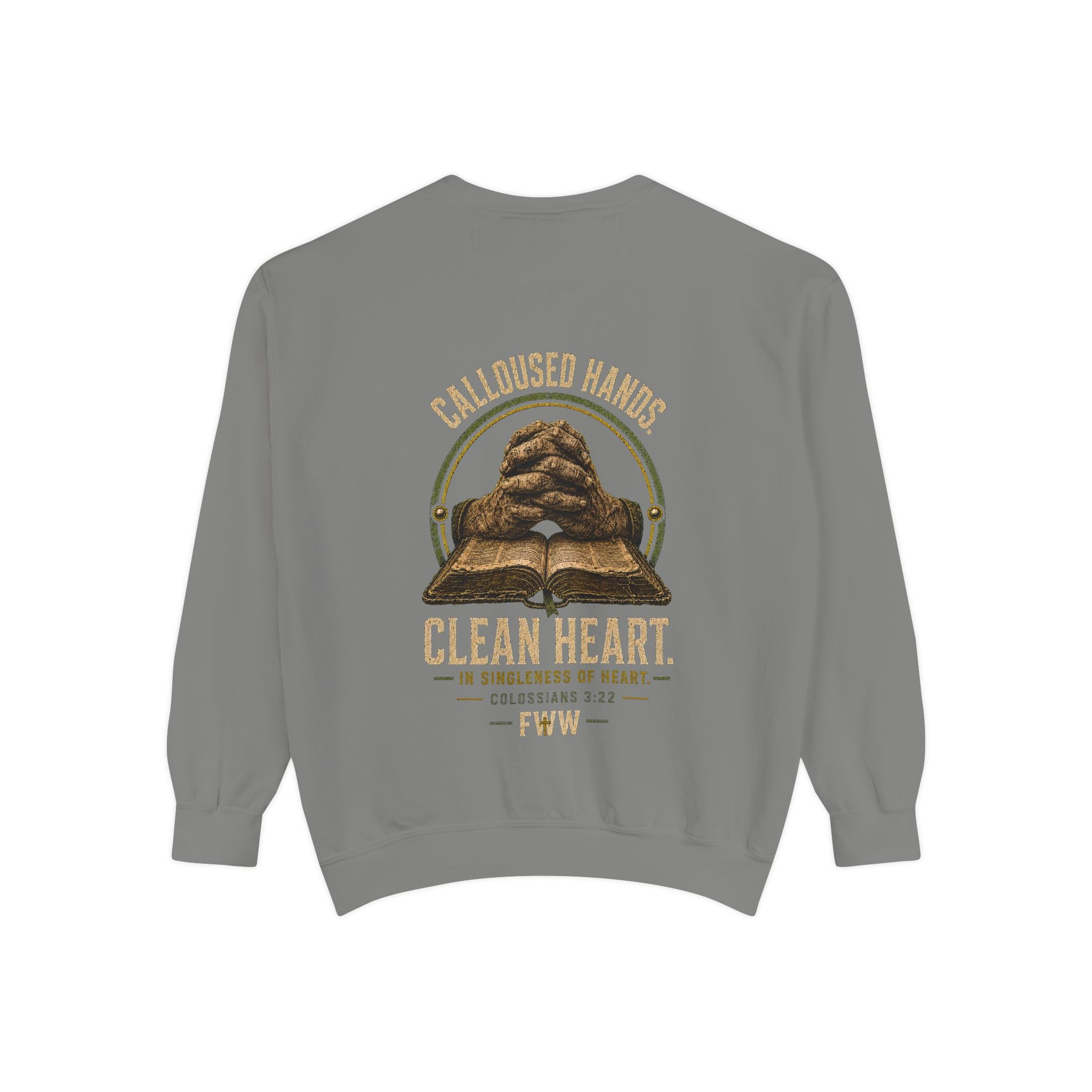 Calloused Hands. Clean Heart. | Colossians 3:22 Christian Crewneck | Faith Without Works