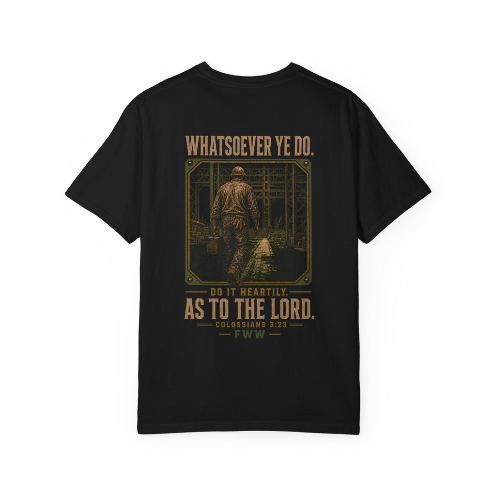 Unto the Lord | Colossians 3:23 Christian T-Shirt | Faith Without Works