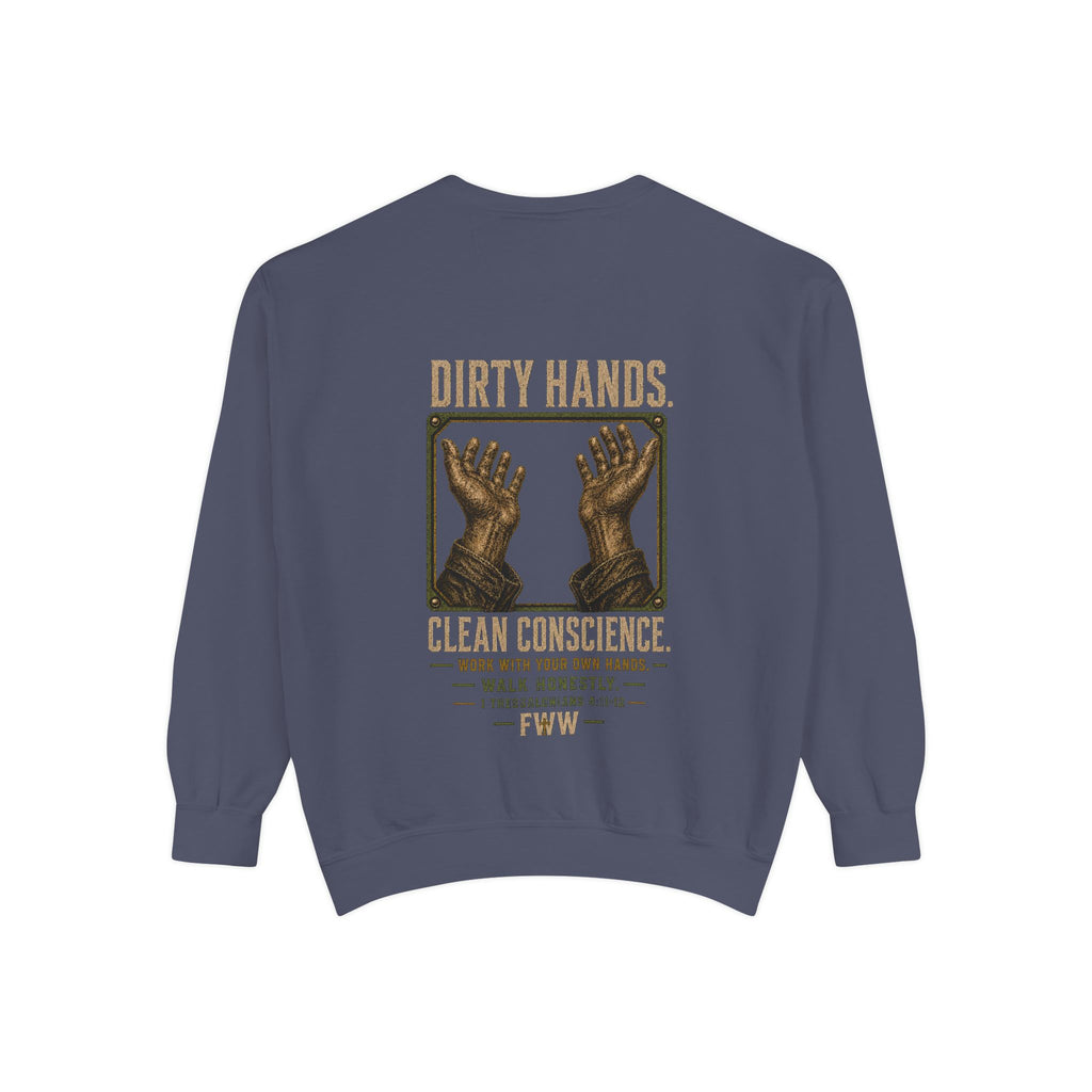 Dirty Hands. Clean Conscience. | 1 Thessalonians 4:11–12 Christian Crewneck | Faith Without Works
