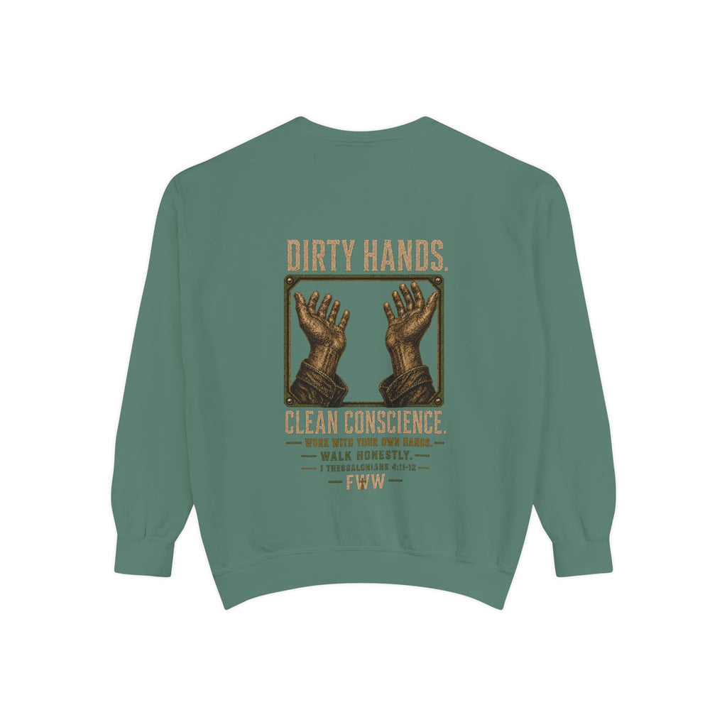 Dirty Hands. Clean Conscience. | 1 Thessalonians 4:11–12 Christian Crewneck | Faith Without Works