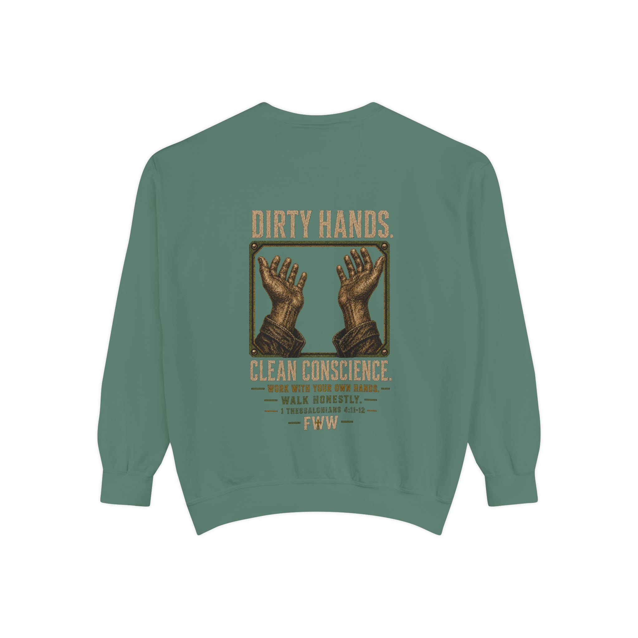 Dirty Hands. Clean Conscience. | 1 Thessalonians 4:11–12 Christian Crewneck | Faith Without Works
