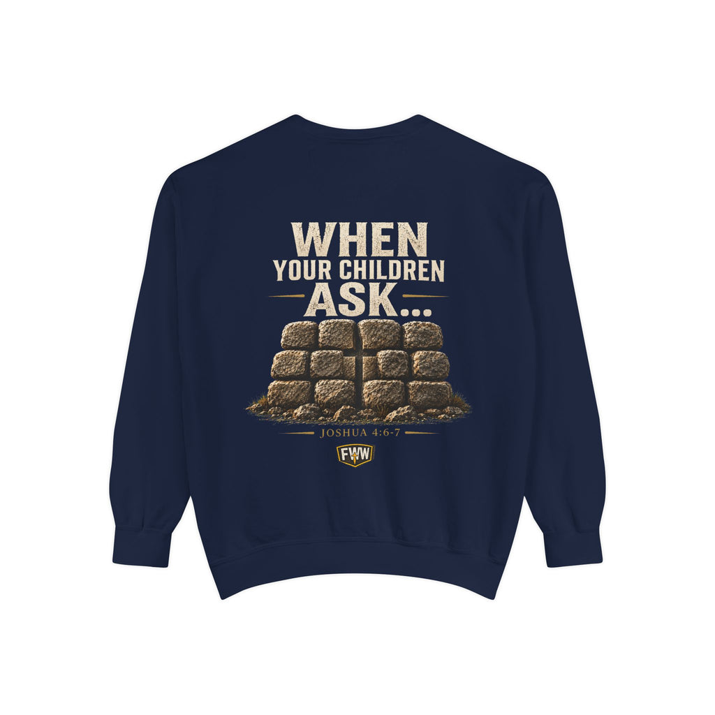 When Your Children Ask | Joshua 4:6–7 Christian Crewneck Sweatshirt | Faith Without Works