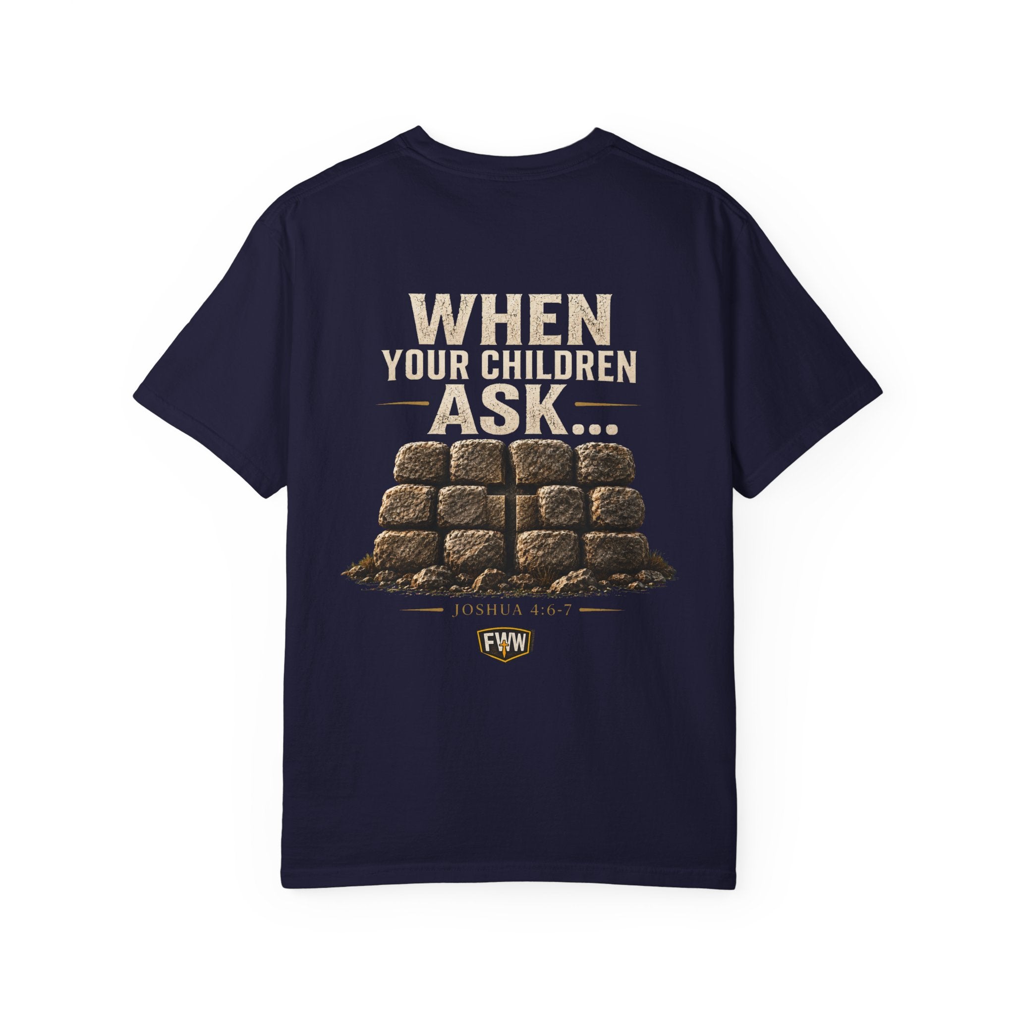When Your Children Ask | Joshua 4:6–7 Christian T-Shirt | Faith Without Works
