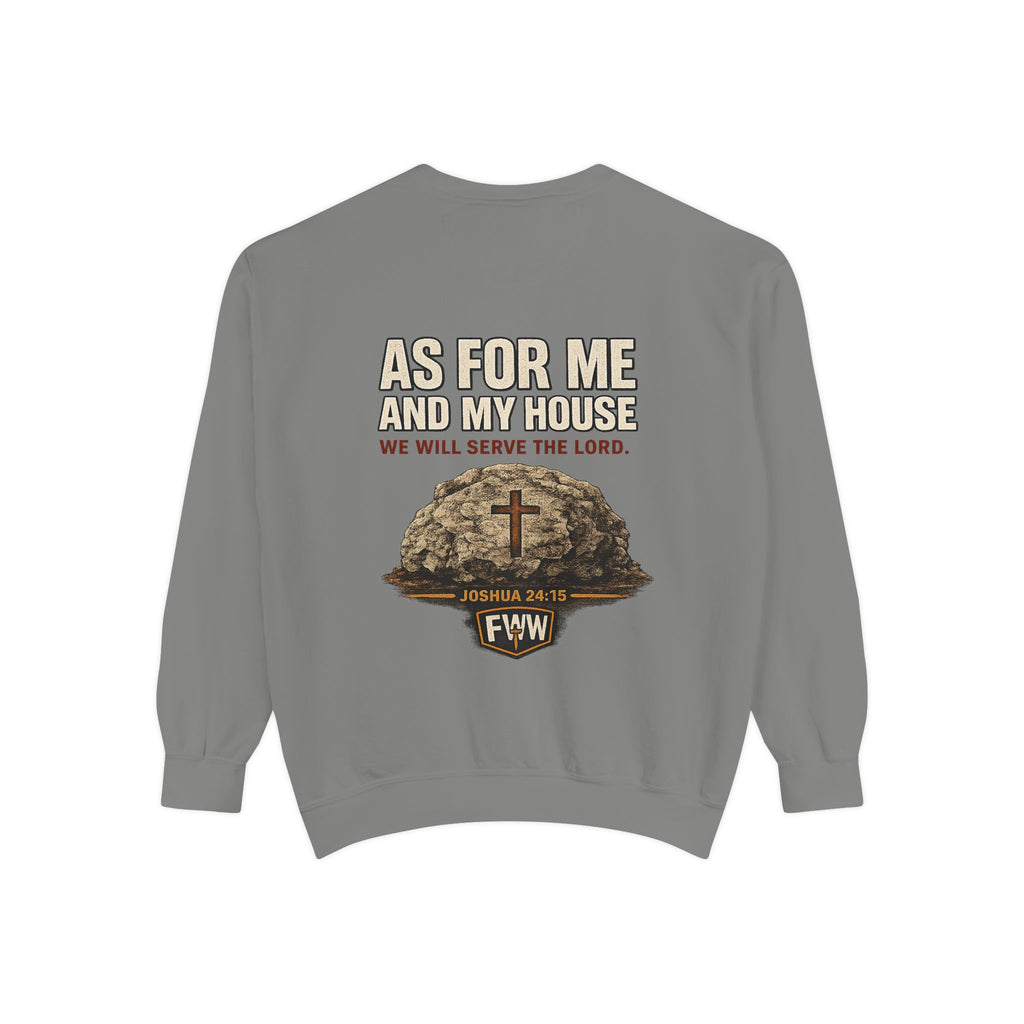As for Me and My House | Joshua 24:15 Christian Crewneck Sweatshirt | Faith Without Works