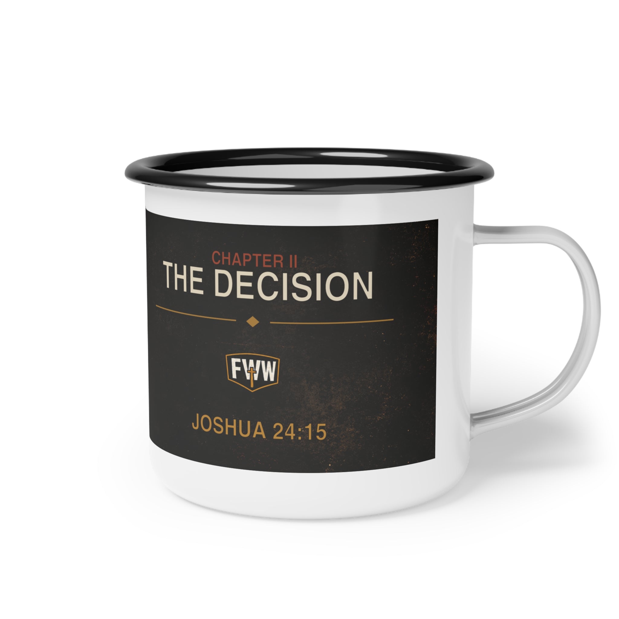 Faith Without Works | Chapter II “The Decision” Enamel Camp Mug — Joshua 24:15