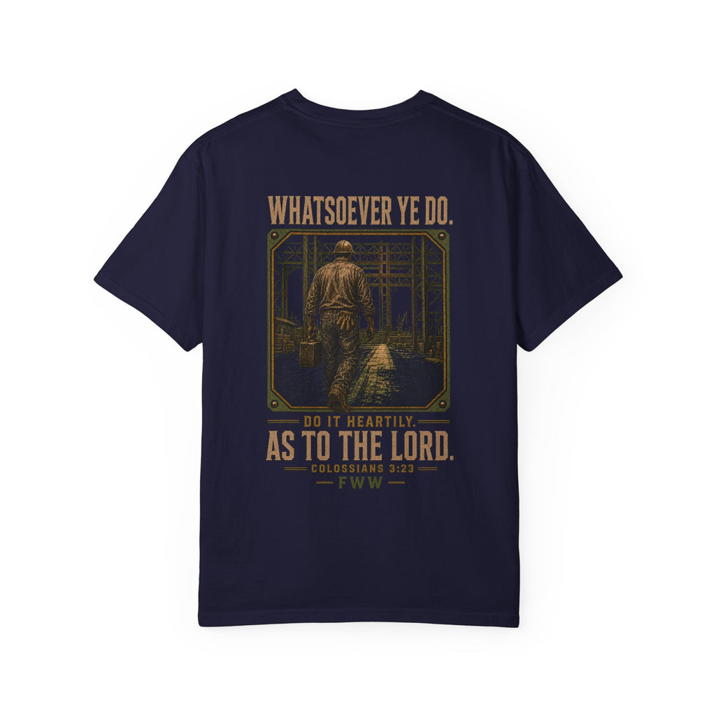 Unto the Lord | Colossians 3:23 Christian T-Shirt | Faith Without Works