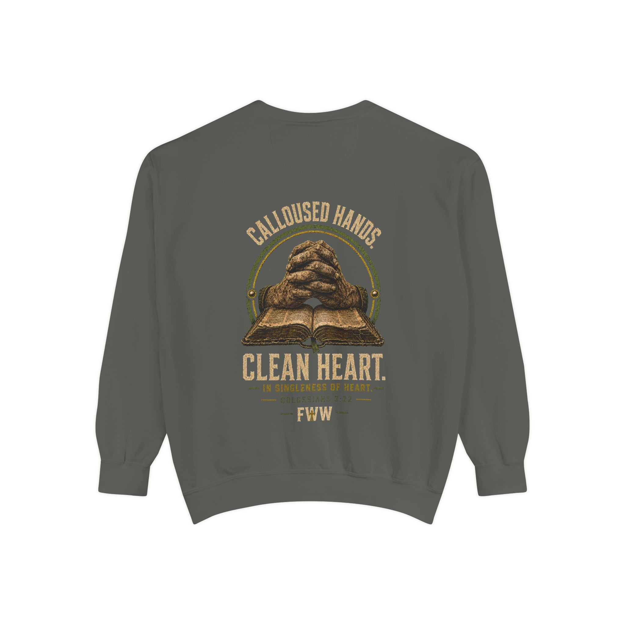 Calloused Hands. Clean Heart. | Colossians 3:22 Christian Crewneck | Faith Without Works