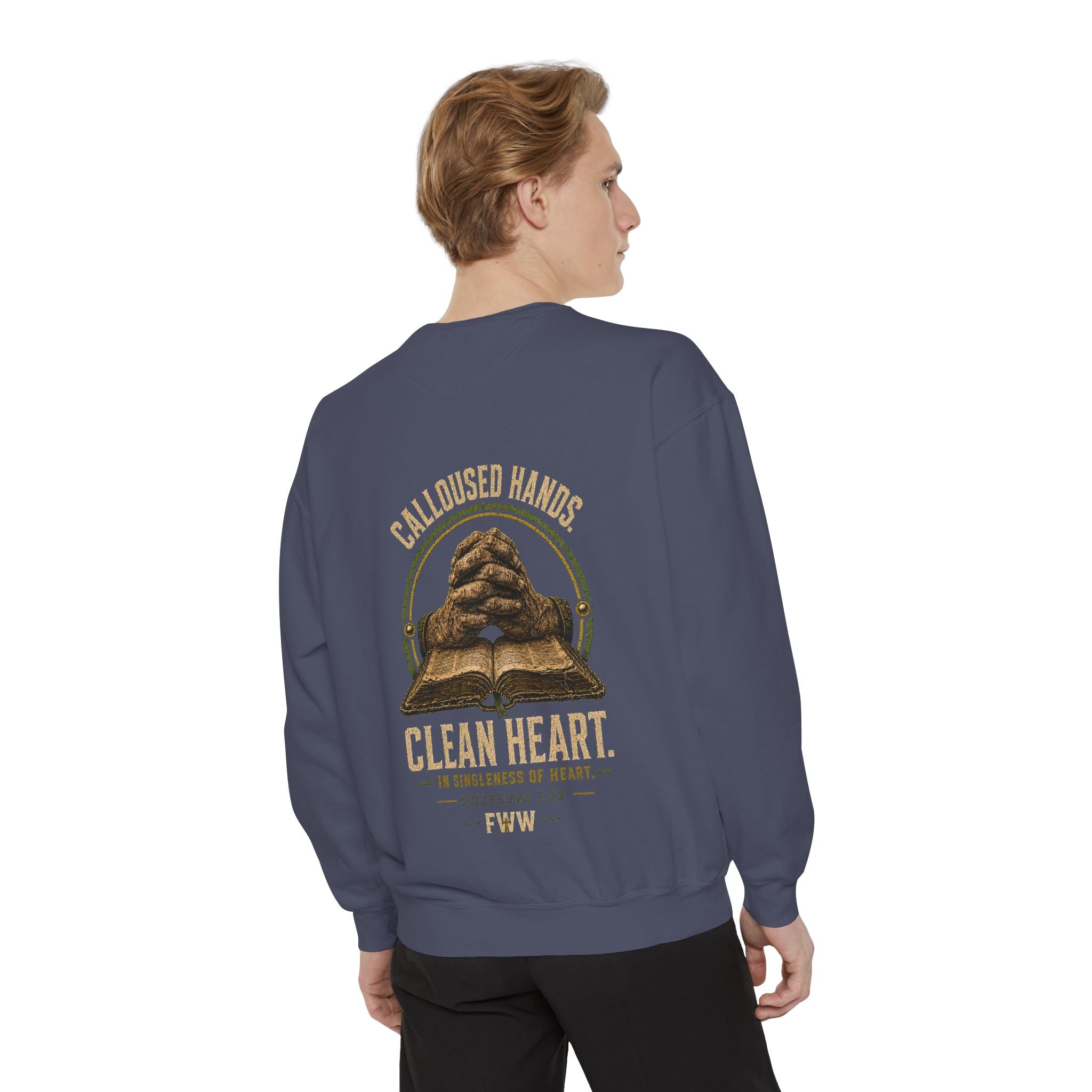 Calloused Hands. Clean Heart. | Colossians 3:22 Christian Crewneck | Faith Without Works