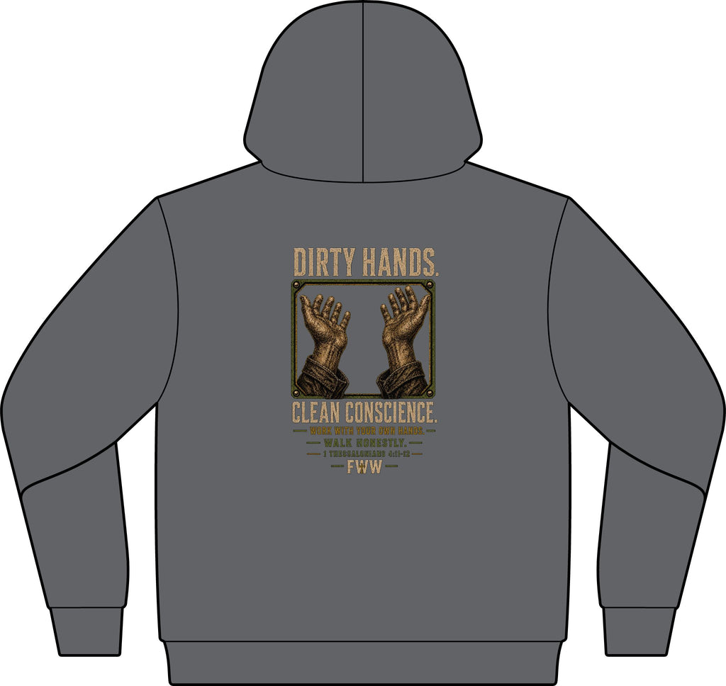 Dirty Hands. Clean Conscience. | 1 Thessalonians 4:11–12 Christian Hoodie | Faith Without Works