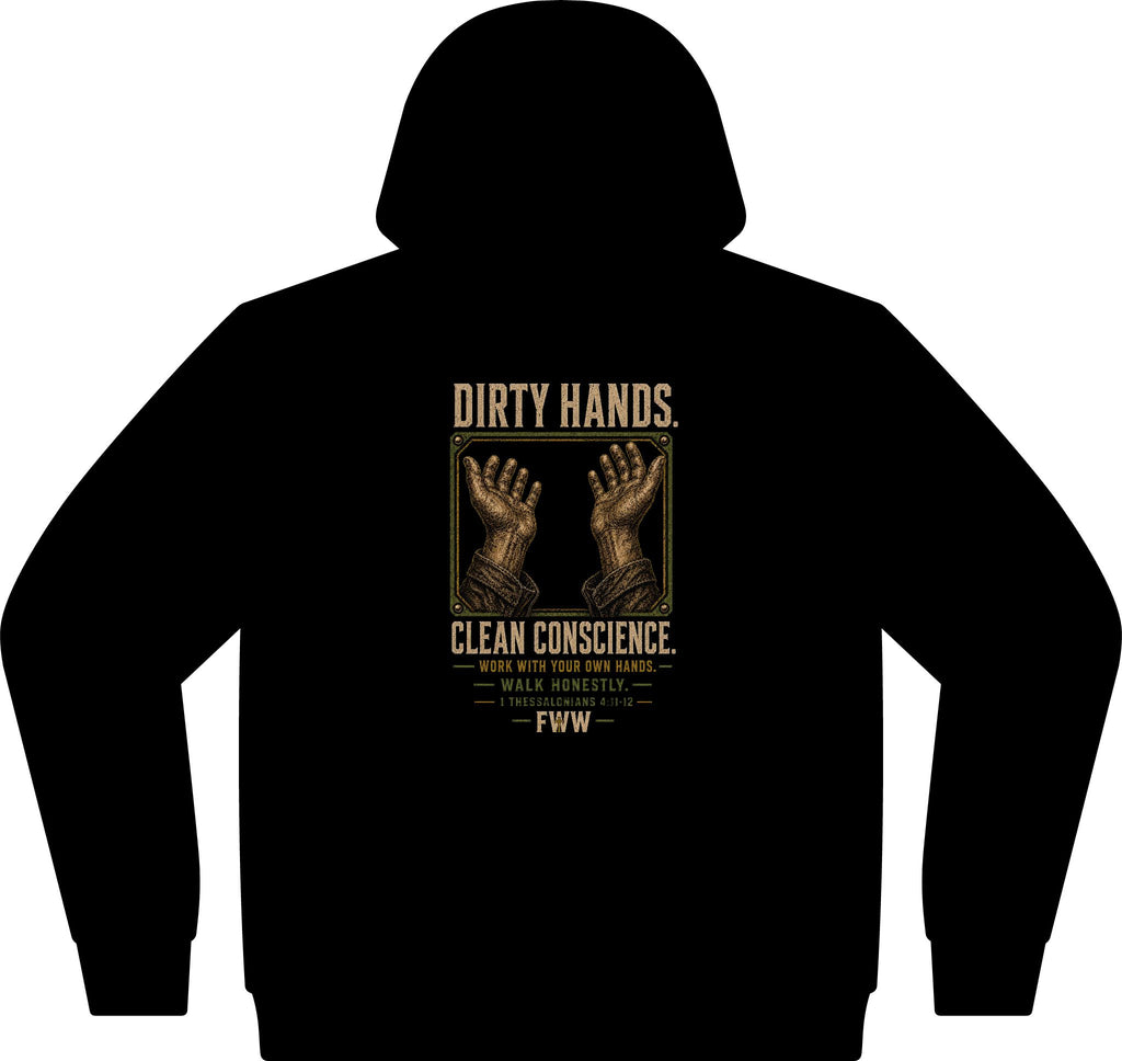 Dirty Hands. Clean Conscience. | 1 Thessalonians 4:11–12 Christian Hoodie | Faith Without Works
