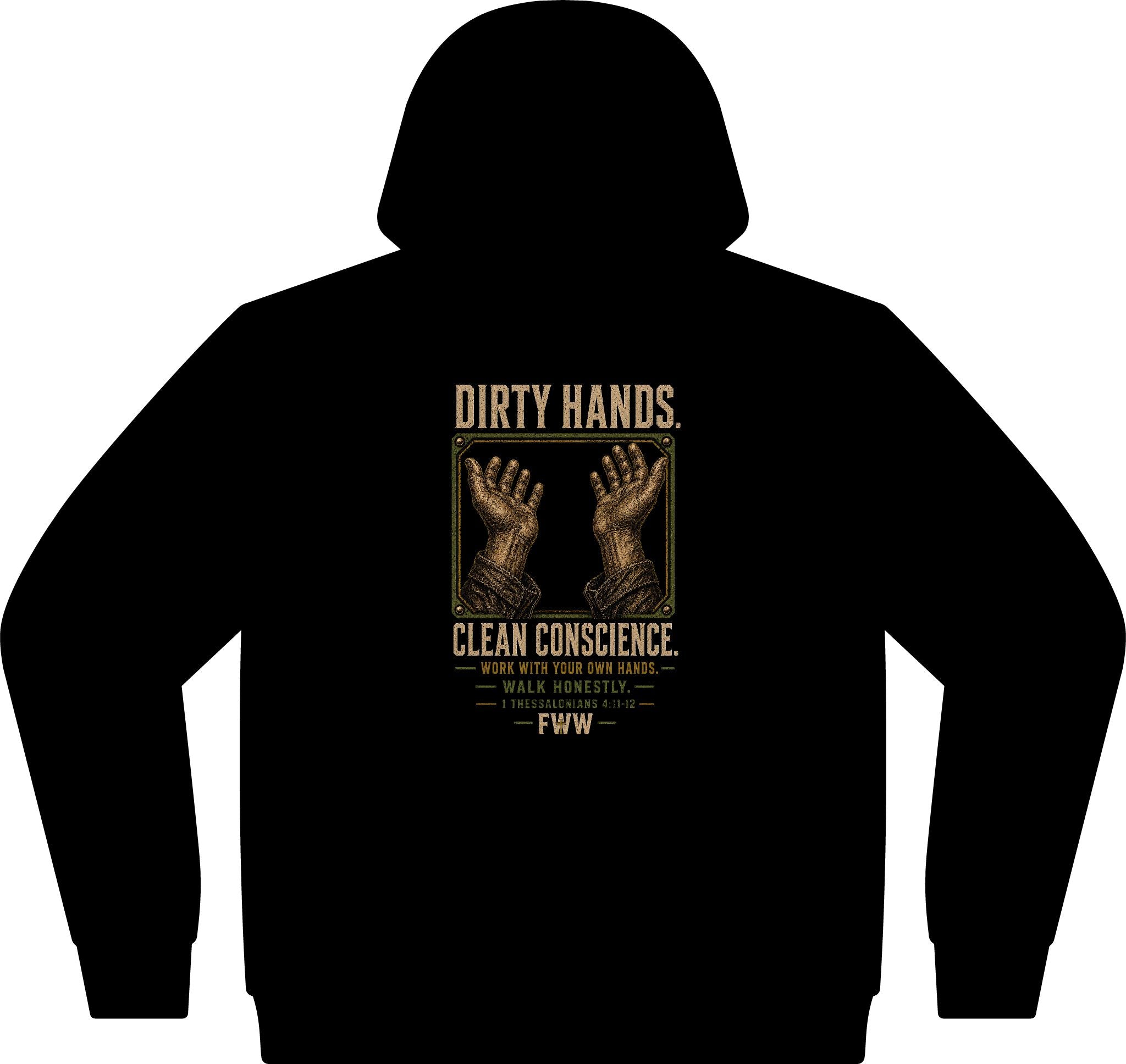 Dirty Hands. Clean Conscience. | 1 Thessalonians 4:11–12 Christian Hoodie | Faith Without Works