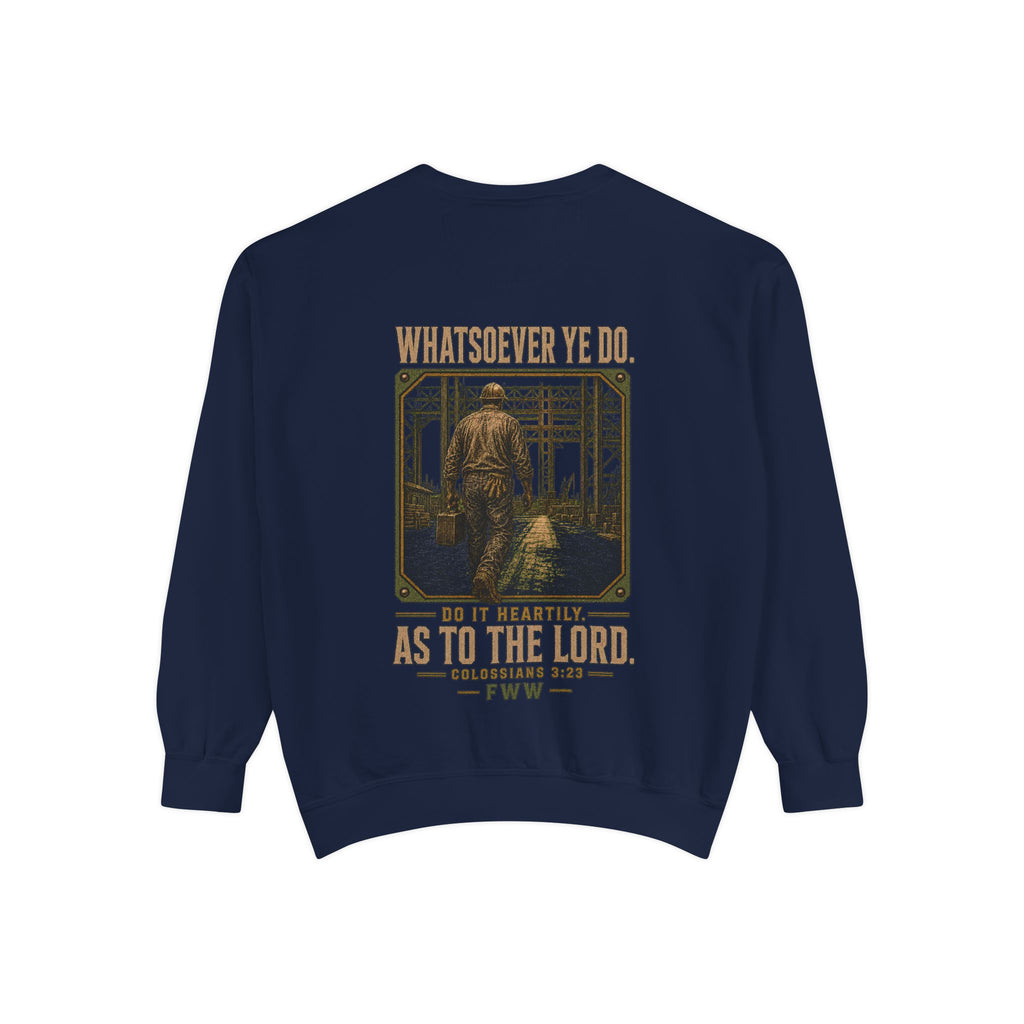 Unto the Lord | Colossians 3:23 Christian Crewneck | Faith Without Works