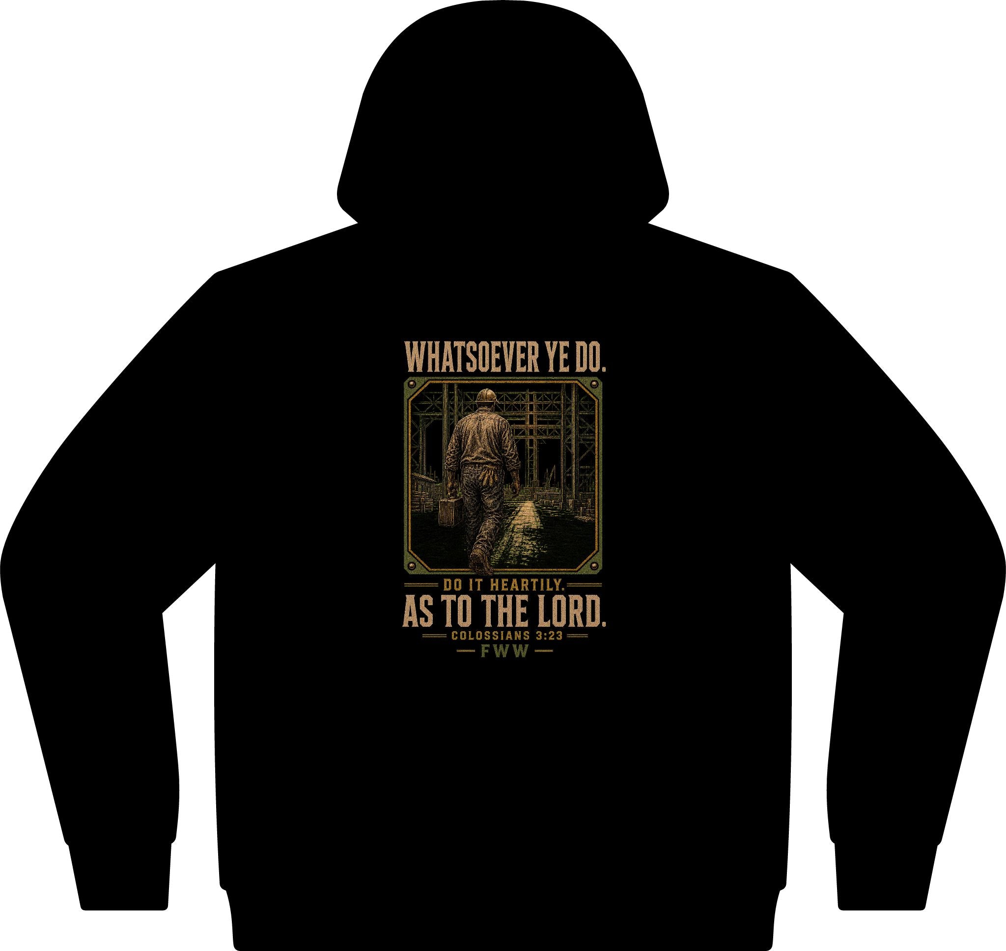 Unto the Lord | Colossians 3:23 Christian Hoodie | Faith Without Works