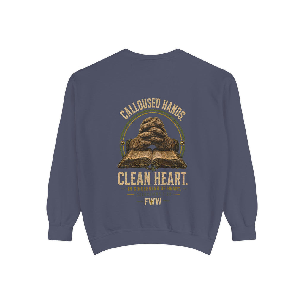Calloused Hands. Clean Heart. | Colossians 3:22 Christian Crewneck | Faith Without Works