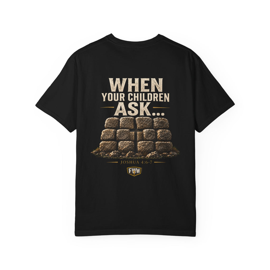 When Your Children Ask | Joshua 4:6–7 Christian T-Shirt | Faith Without Works