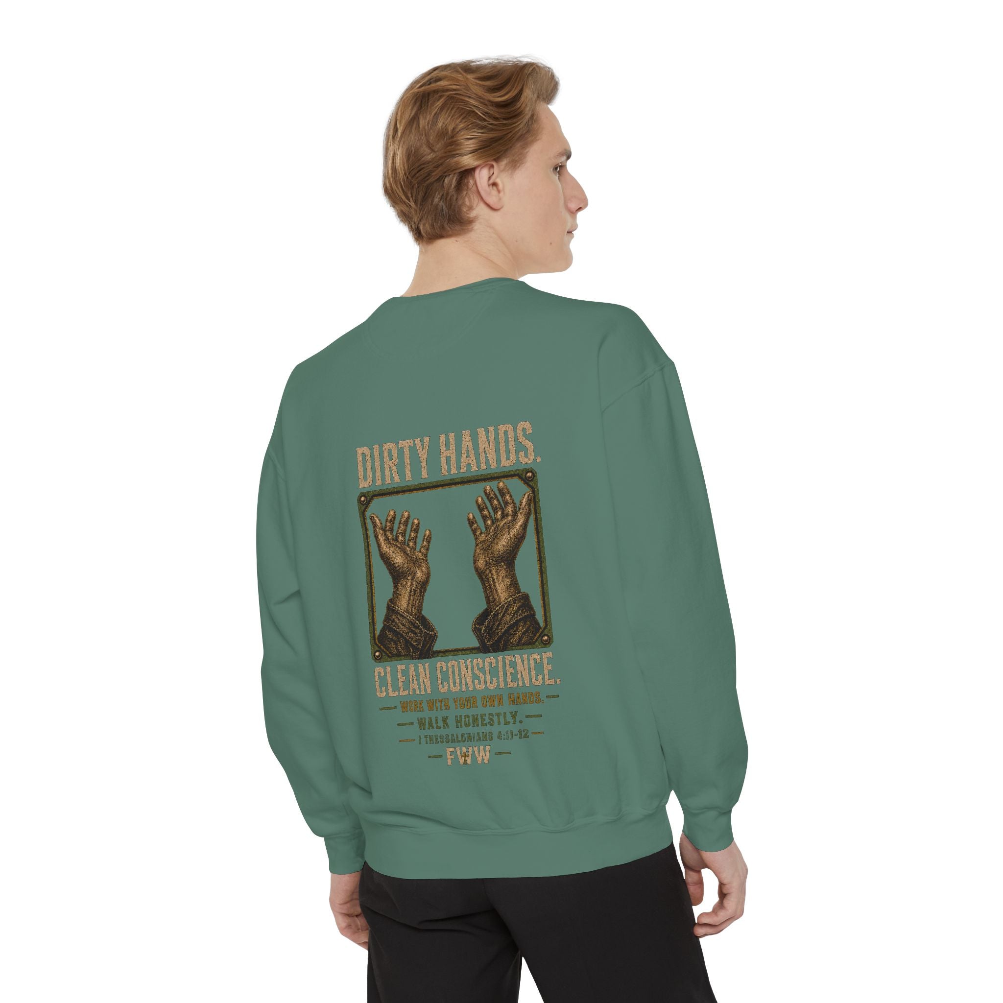 Dirty Hands. Clean Conscience. | 1 Thessalonians 4:11–12 Christian Crewneck | Faith Without Works