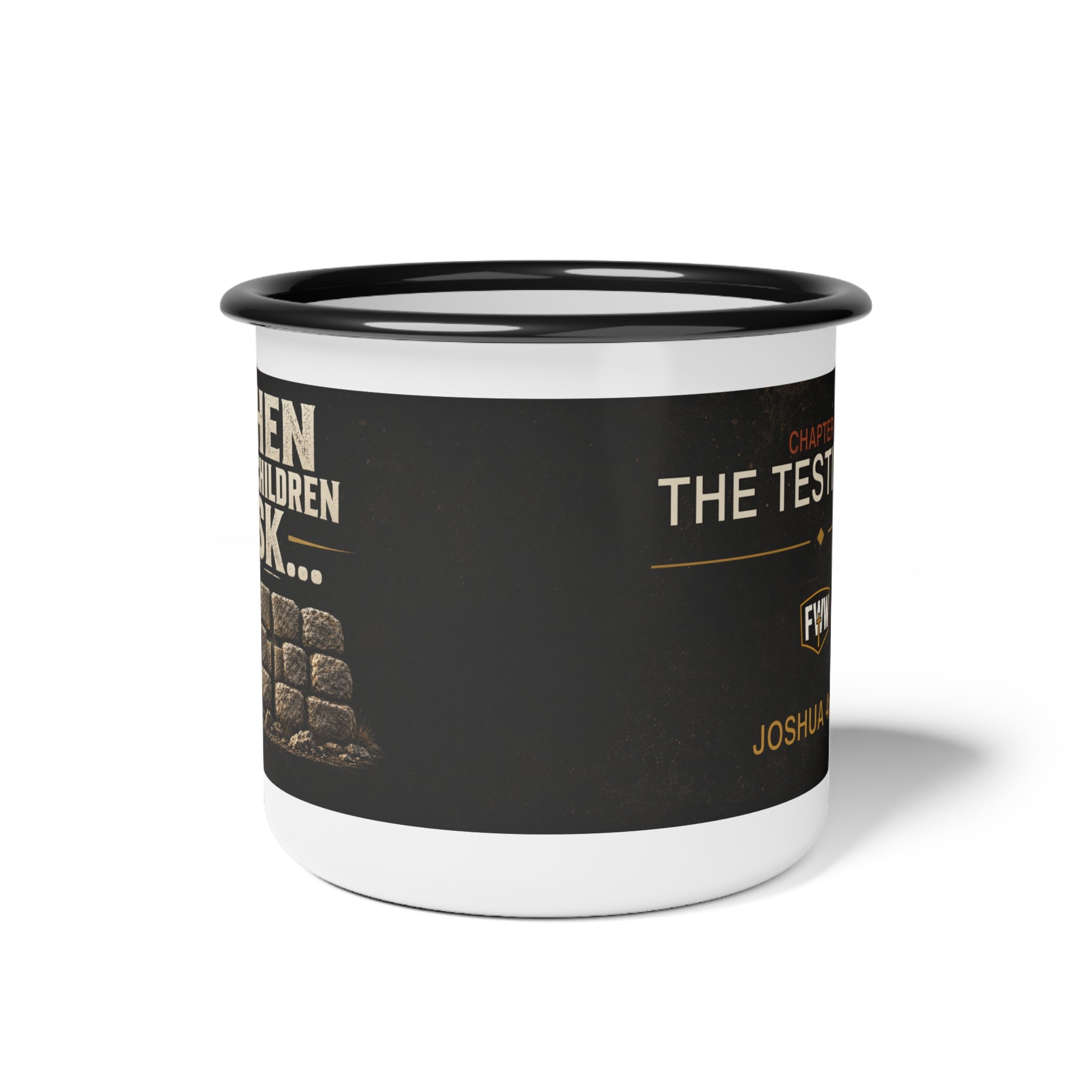 Faith Without Works | Chapter II “The Testimony” Enamel Camp Mug — Joshua 4:6–7