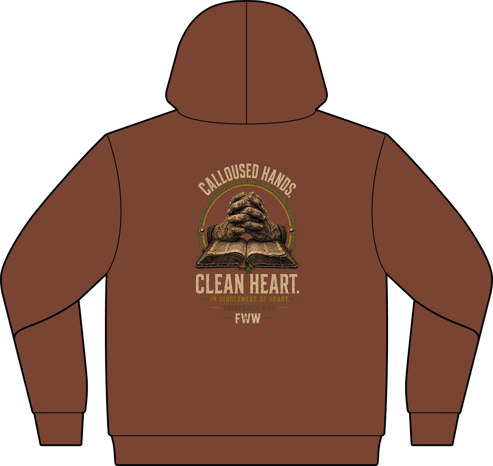 Calloused Hands. Clean Heart. | Colossians 3:22 Christian Hoodie | Faith Without Works