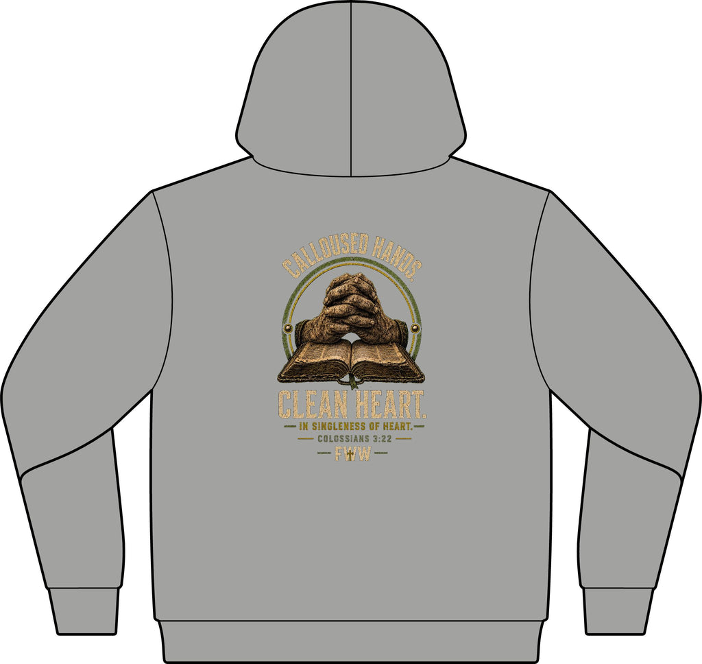 Calloused Hands. Clean Heart. | Colossians 3:22 Christian Hoodie | Faith Without Works