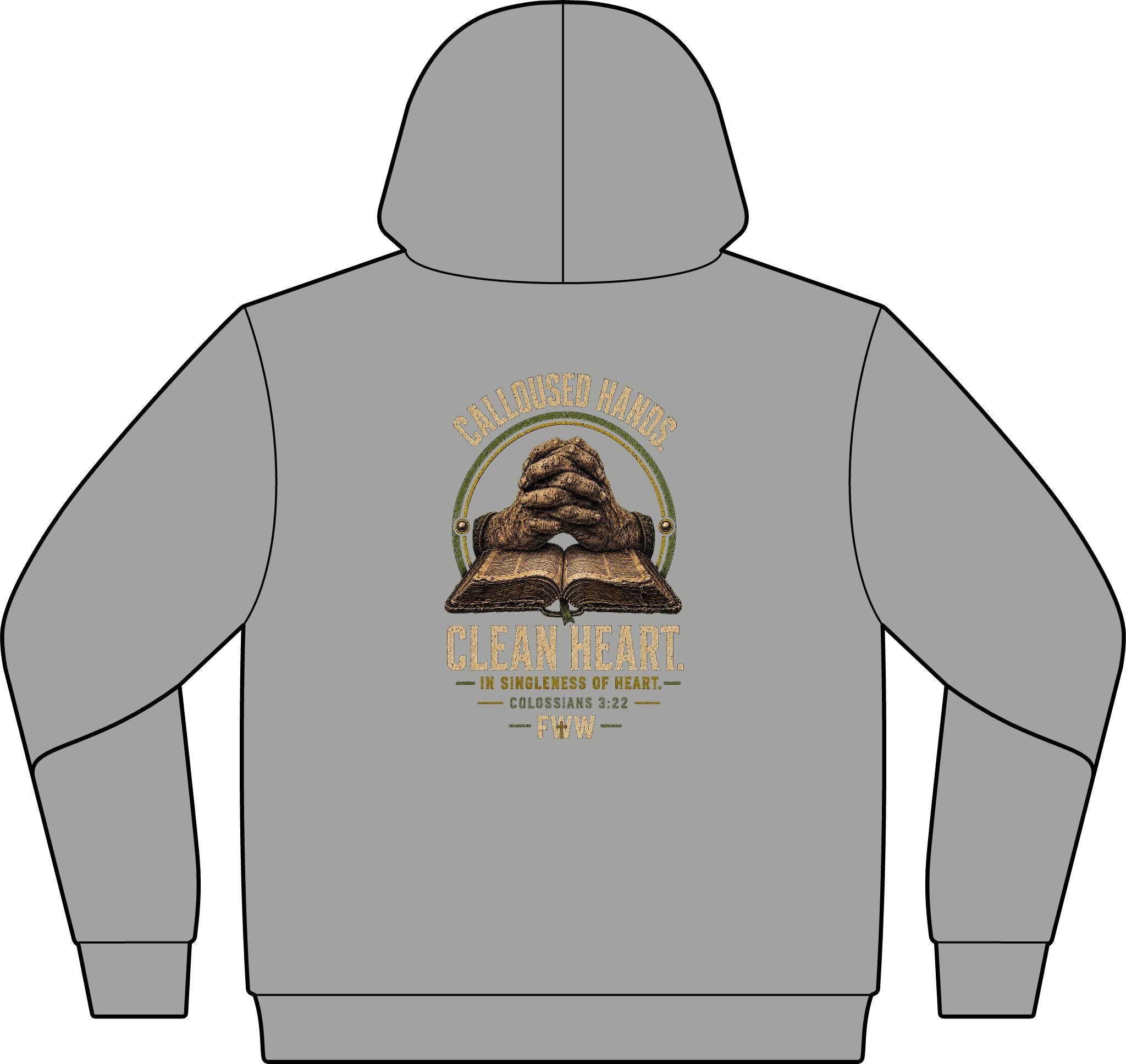 Calloused Hands. Clean Heart. | Colossians 3:22 Christian Hoodie | Faith Without Works