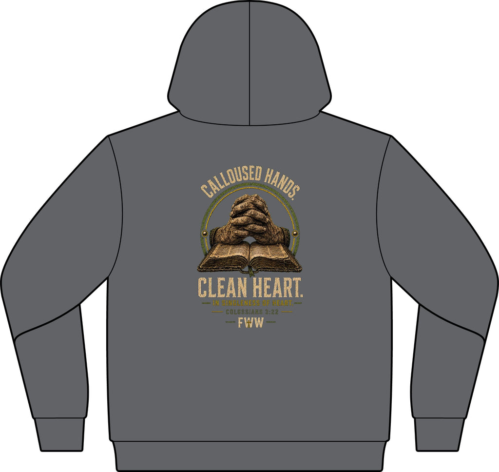 Calloused Hands. Clean Heart. | Colossians 3:22 Christian Hoodie | Faith Without Works