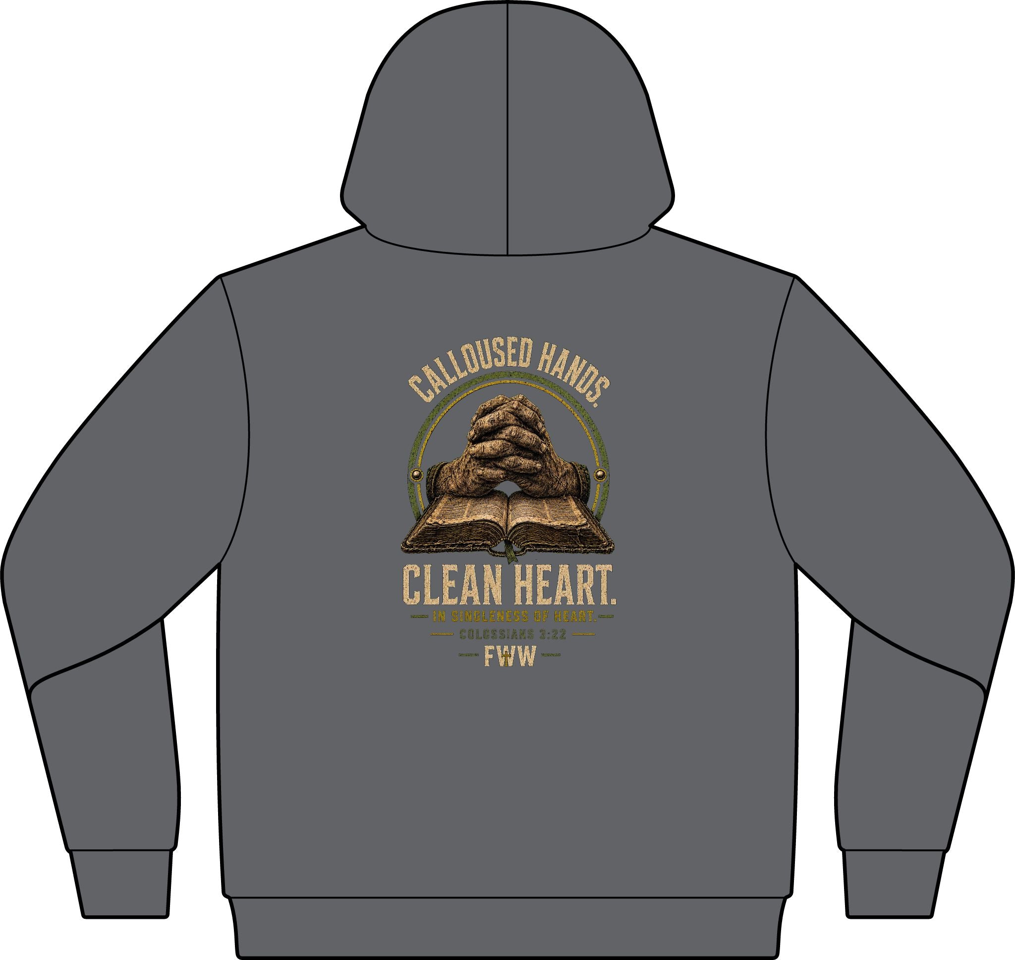 Calloused Hands. Clean Heart. | Colossians 3:22 Christian Hoodie | Faith Without Works