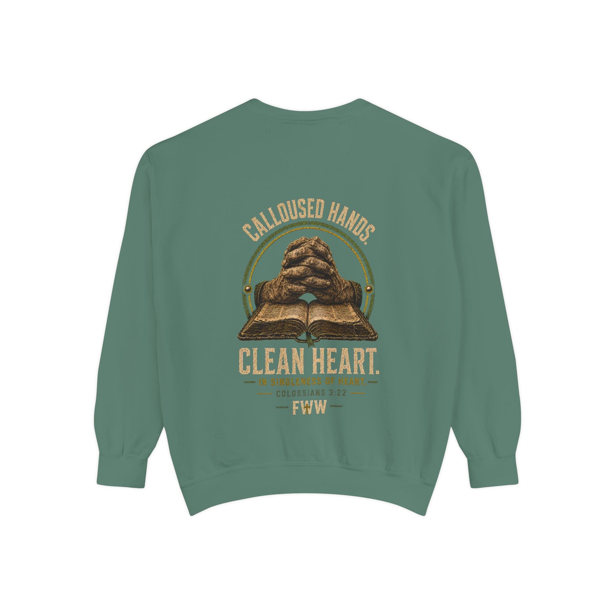 Calloused Hands. Clean Heart. | Colossians 3:22 Christian Crewneck | Faith Without Works