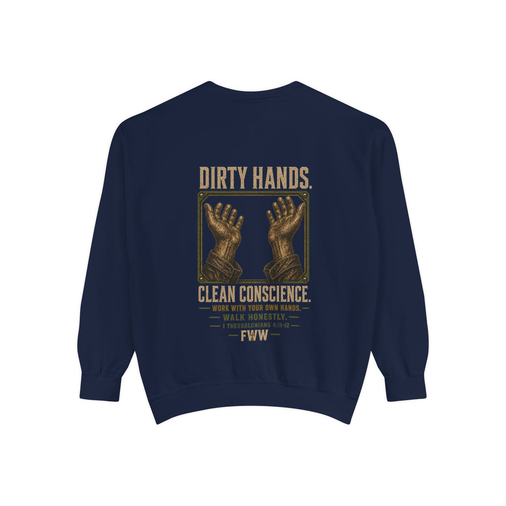 Dirty Hands. Clean Conscience. | 1 Thessalonians 4:11–12 Christian Crewneck | Faith Without Works