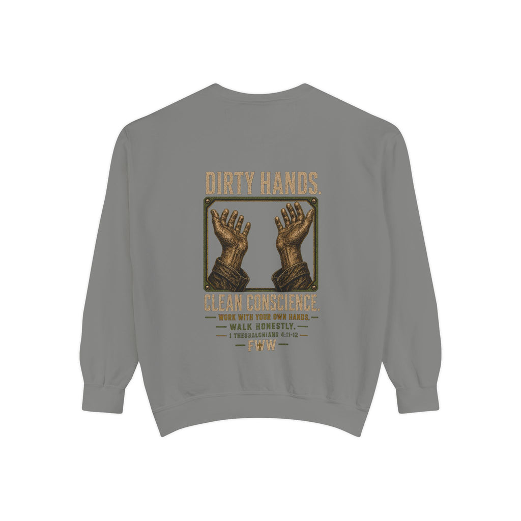 Dirty Hands. Clean Conscience. | 1 Thessalonians 4:11–12 Christian Crewneck | Faith Without Works