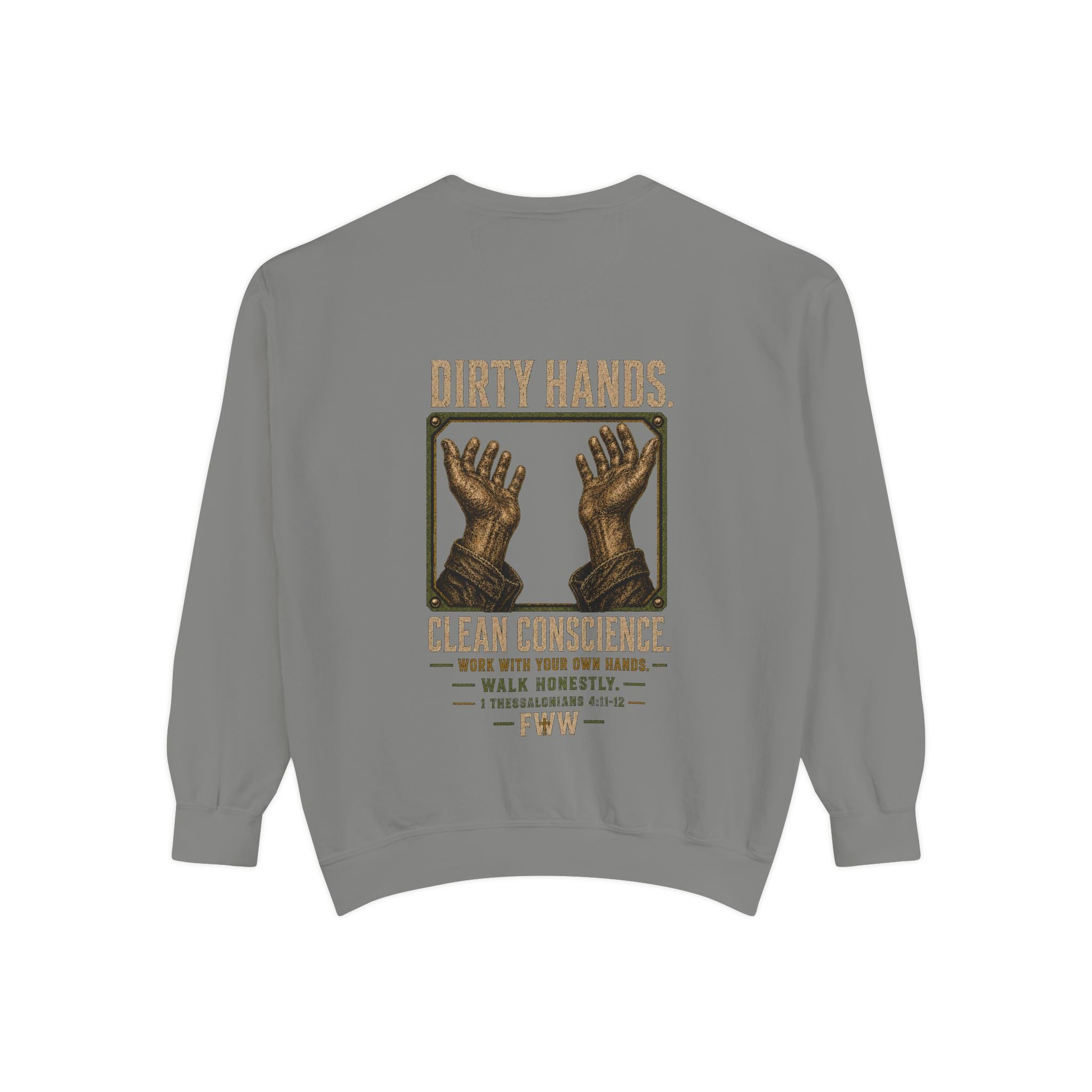 Dirty Hands. Clean Conscience. | 1 Thessalonians 4:11–12 Christian Crewneck | Faith Without Works