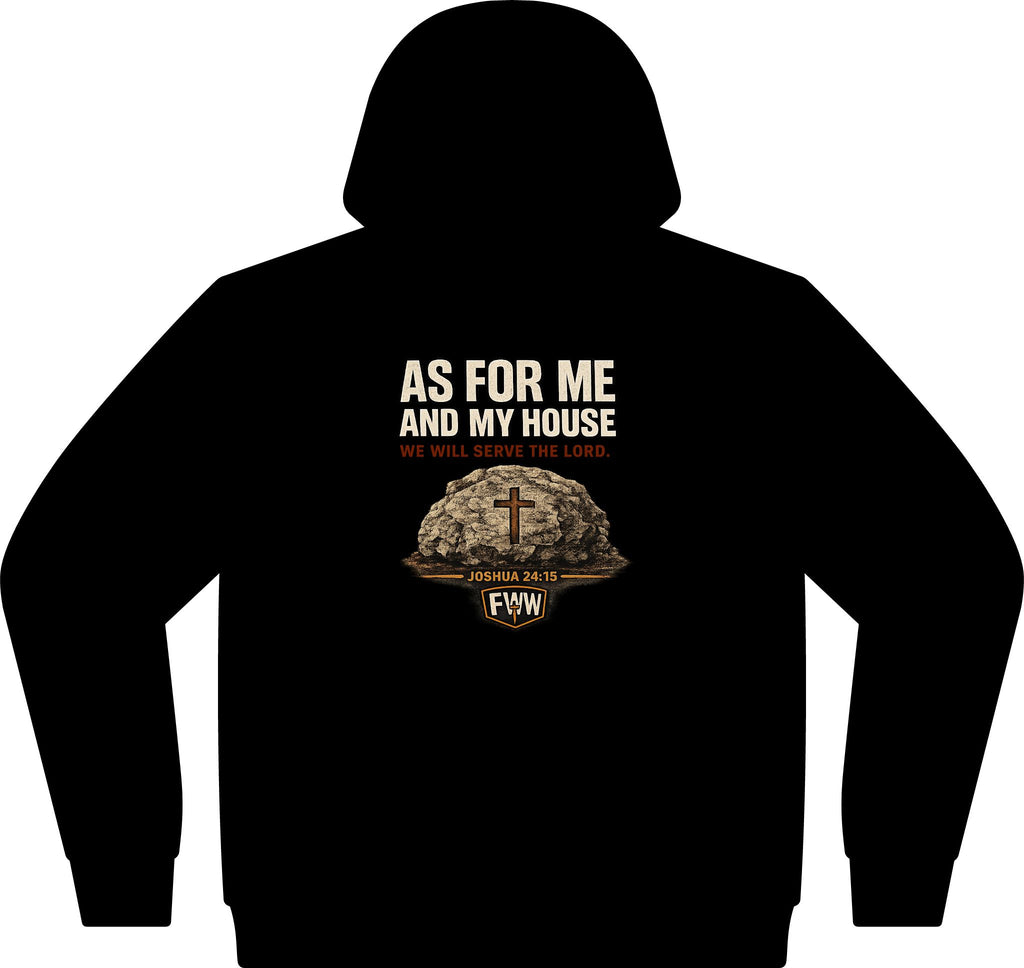 As for Me and My House | Joshua 24:15 Christian Hoodie | Faith Without Works