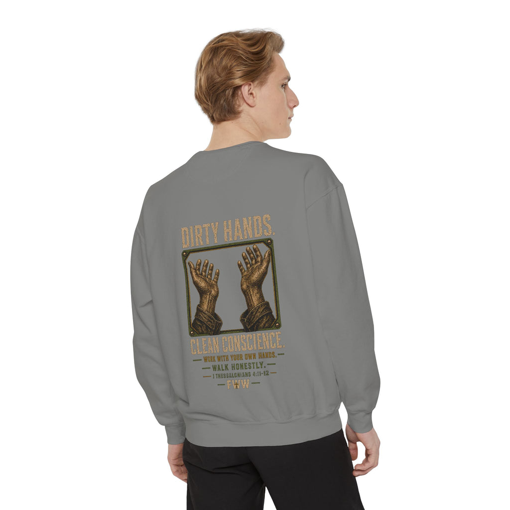 Dirty Hands. Clean Conscience. | 1 Thessalonians 4:11–12 Christian Crewneck | Faith Without Works